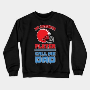 My Favorite Player call me Dad Crewneck Sweatshirt